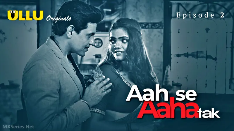 Aah Se Aaha Tak Episode 2(CR)