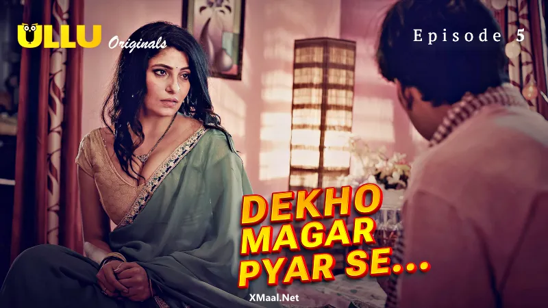 Dekho Magar Pyar Se Episode 5