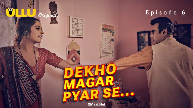Dekho Magar Pyar Se Episode 6