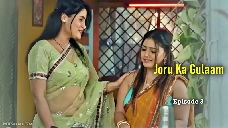 Joru Ka Gulaam Episode 3
