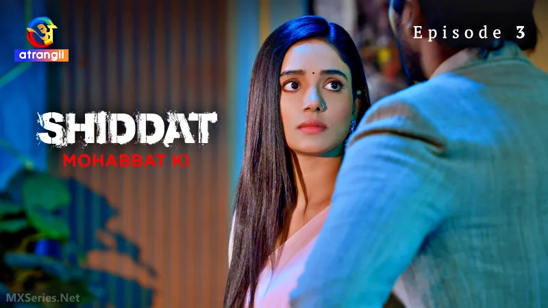 Shiddat Mohabbat Ki Episode 3 (CR)