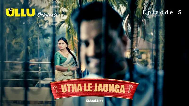 Utha Le Jaunga Episode 5