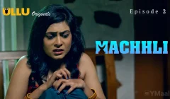 Machhli Episode 2