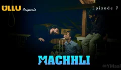 Machhli Episode 7